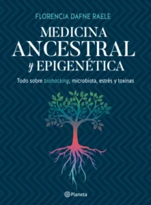 Medicina ancestral y epigenética - Florencia Raele