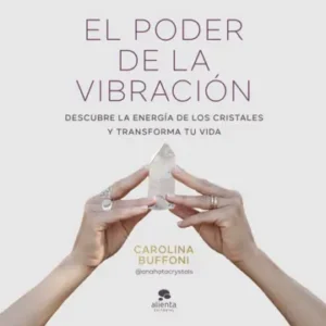El poder de la vibración - Carolina Buffoni