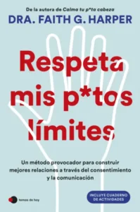 Respeta mis putos límites - Faith G. Harper
