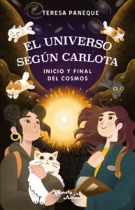 El universo según Carlota. Inicio y final del cosmos - Teresa Paneque